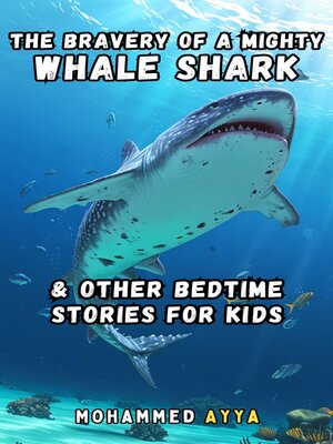 cover image of The Bravery of a Mighty  Whale Shark